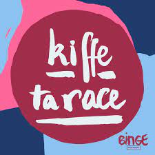 podcast kiffe ta race