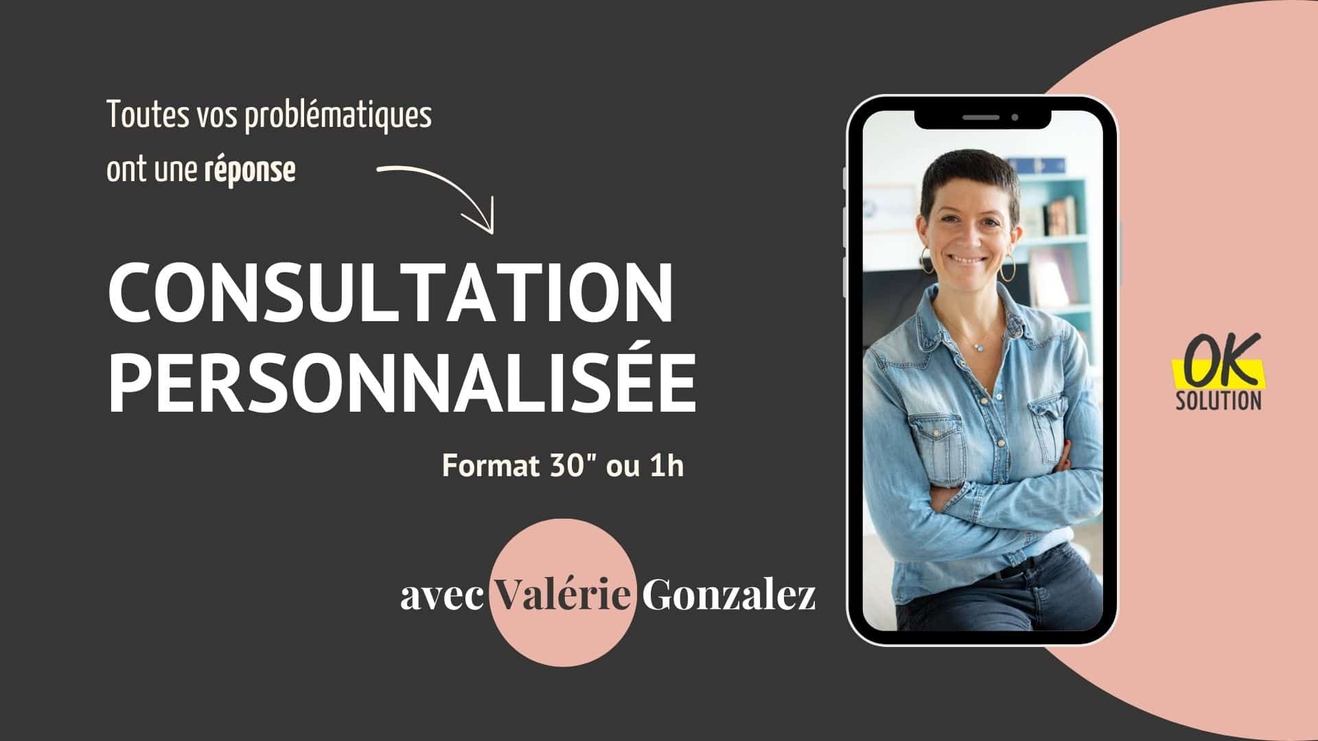 consultation qualité formation avec Valérie Gonzalez - 30mn ou 1h pour résoudre votre problématique - ok solution