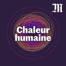 podcast chaleur humaine