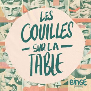 podcast les couilles sur la table