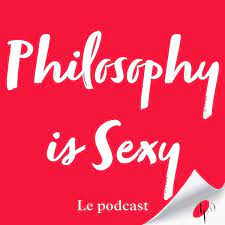 podcast philosophie is sexy